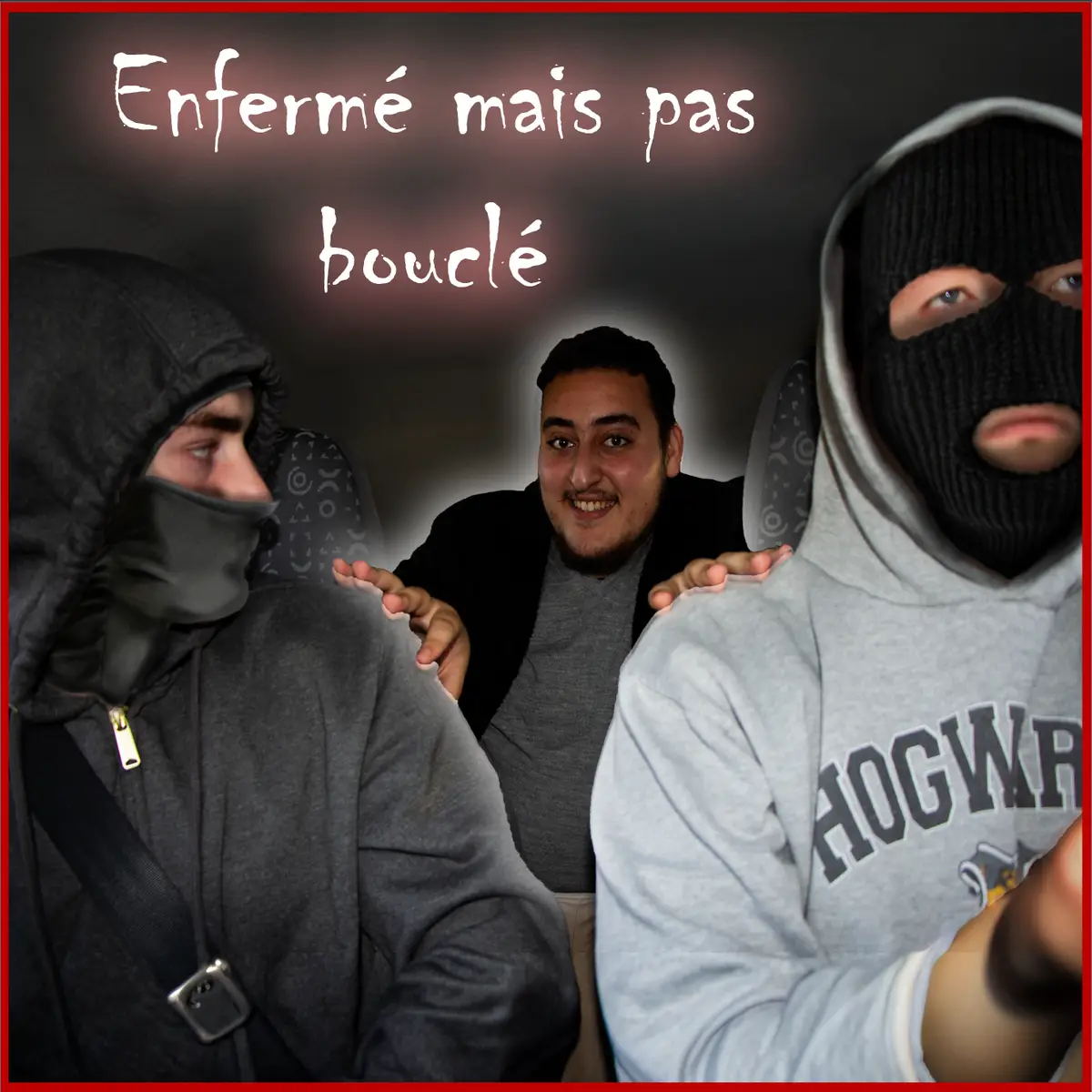 Enfermé mais pas bouclé